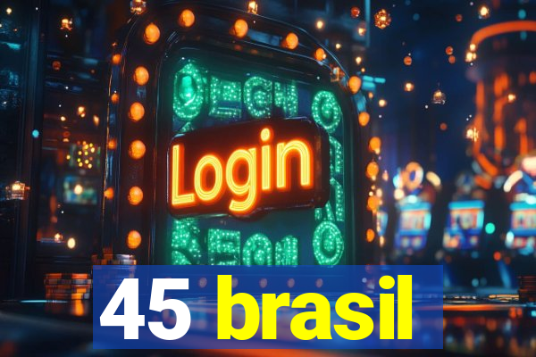 45 brasil